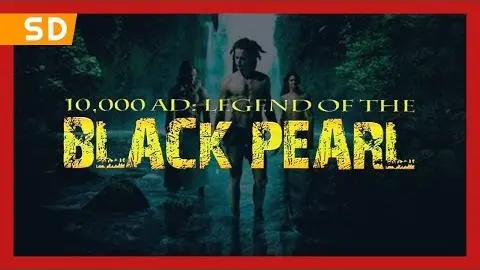 10,000 A.D.: Legend of the Black Pearl (2008) Trailer_peliplat