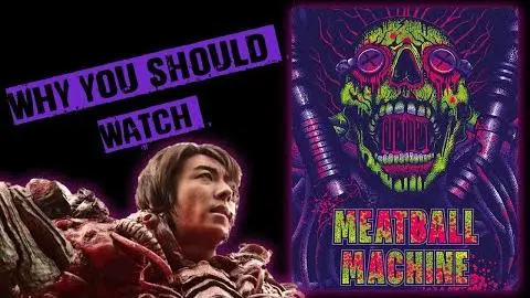 Why You Should Watch: Meatball Machine_peliplat