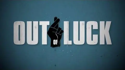 "Out Of Luck": Introduction to the Documentary Series_peliplat