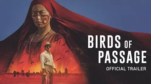 Birds of Passage | Official UK Trailer [HD] | In Cinemas & On Demand 17 May_peliplat