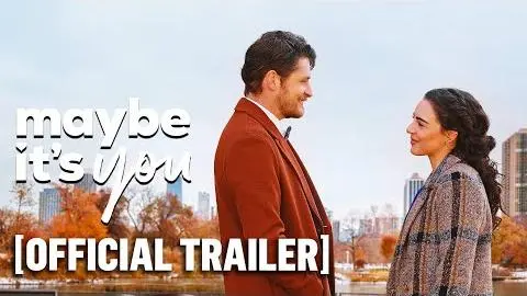 Maybe It's You - Official Trailer_peliplat