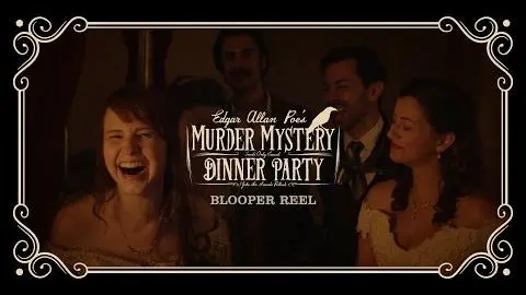 Edgar Allan Poe's Murder Mystery Dinner Party: Blooper Reel_peliplat