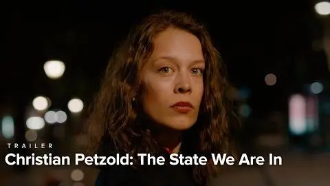Christian Petzold: The State We Are In | Trailer | Nov. 30-Dec. 13_peliplat