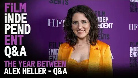 Alex Heller on Making Her Bipolar Dramedy THE YEAR BETWEEN | Film Independent Presents_peliplat