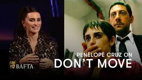 Penélope Cruz breaks down her emotional performance in Don't Move | BAFTA_peliplat