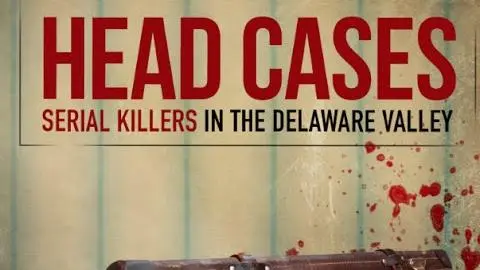 HEAD CASES: Serial Killers in the Delaware Valley - Official DVD Movie Trailer - Wild Eye_peliplat