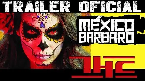 MÉXICO BÁRBARO ( Trailer Oficial)_peliplat