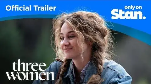 Official Trailer | Three Women | A Stan Exclusive Series._peliplat