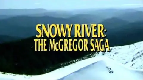 Classic TV Theme: Snowy River - The McGregor Saga (Full Stereo)_peliplat
