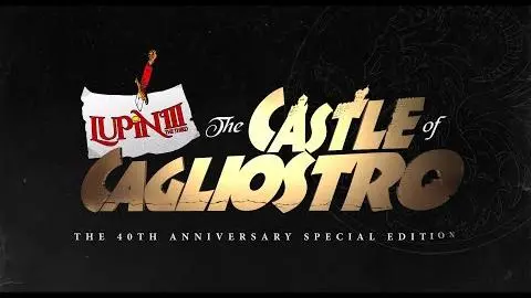 Lupin the 3rd: Castle of Cagliostro 40th Anniversary Edition 4K Blu-ray Trailer_peliplat