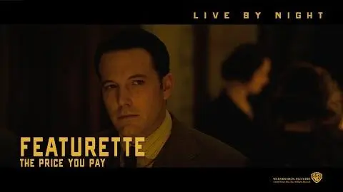Live By Night ['The Price You Pay' Featurette in HD (1080p)]_peliplat