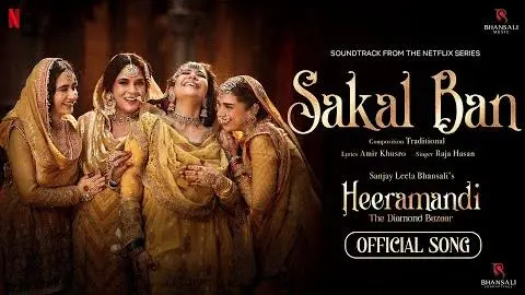 Sakal Ban | Video Song | Sanjay Leela Bhansali | Raja Hasan | Heeramandi | Bhansali Music | Netflix_peliplat