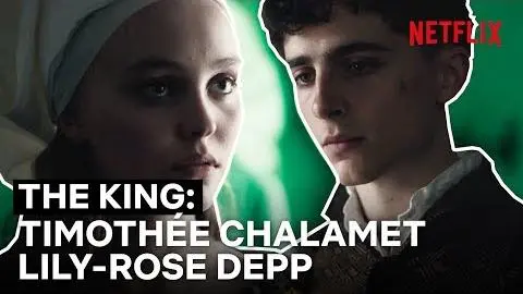 Timothée Chalamet and Lily-Rose Depp in The King: their scenes in full_peliplat