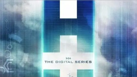 H+ The Digital Series - Official Trailer_peliplat