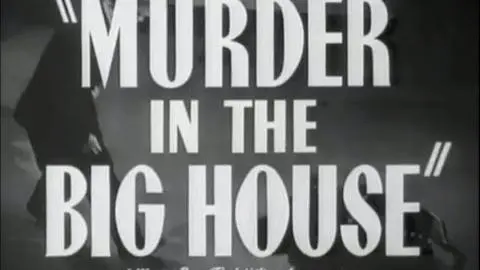 Murder In The Big House (1942) - a.k.a Born For Trouble - Original Theatrical Trailer - (WB - 1942)_peliplat