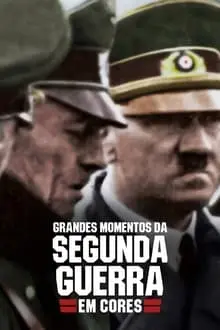 Grandes Momentos da Segunda Guerra em Cores_peliplat