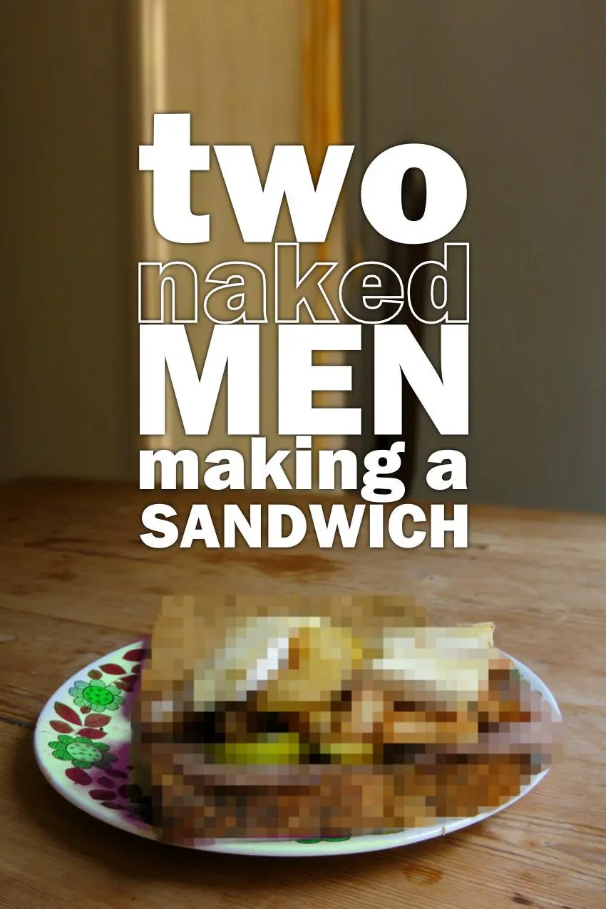 Two Naked Men Making a Sandwich_peliplat