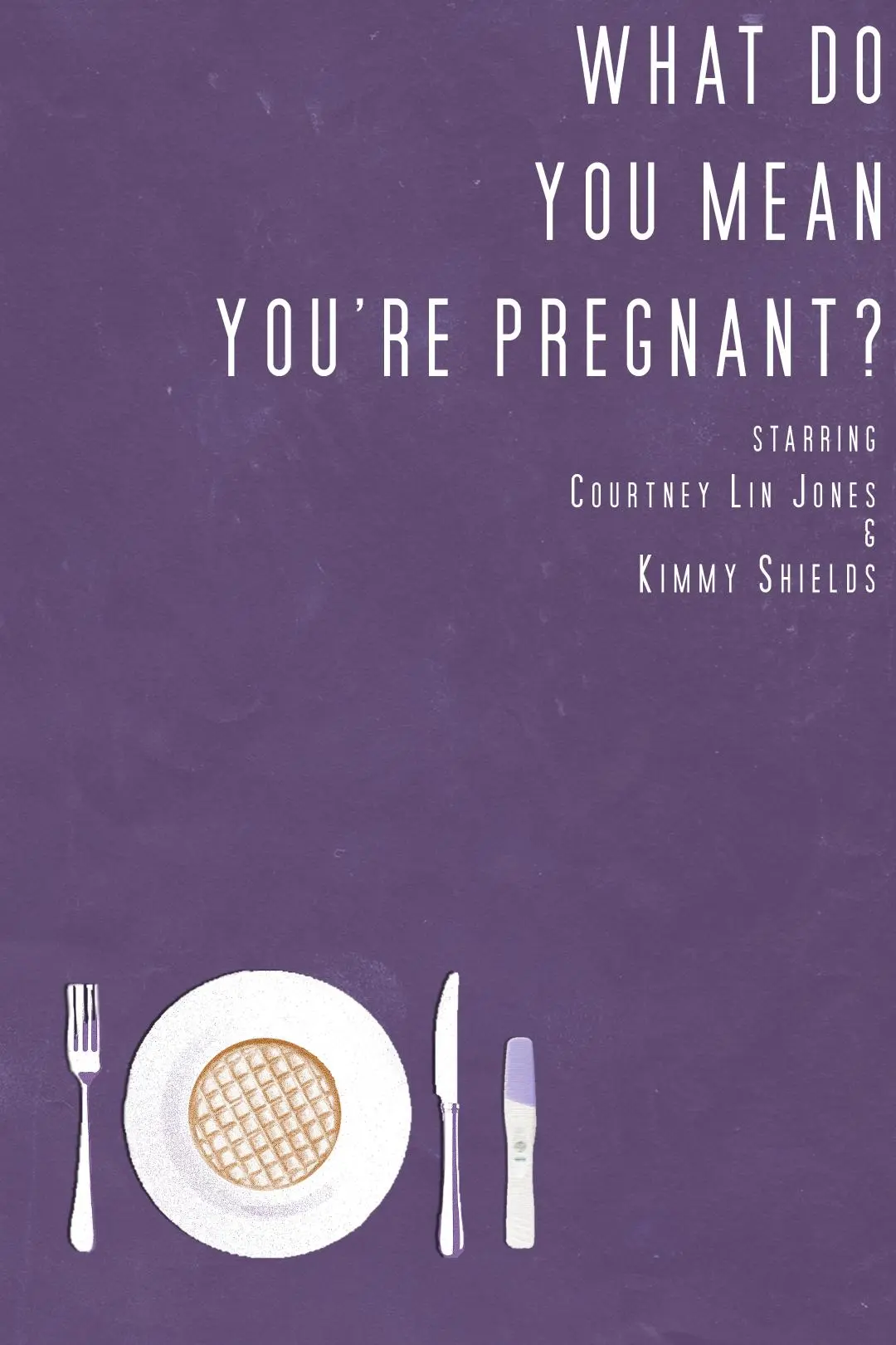 What Do You Mean You're Pregnant?_peliplat