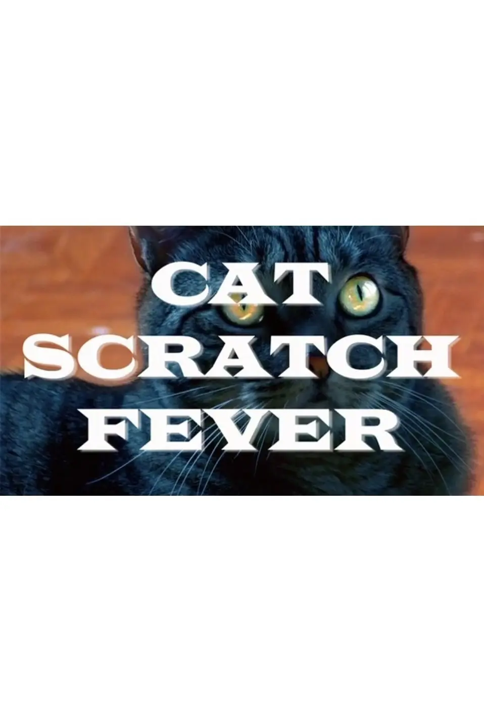 Cat Scratch Fever_peliplat