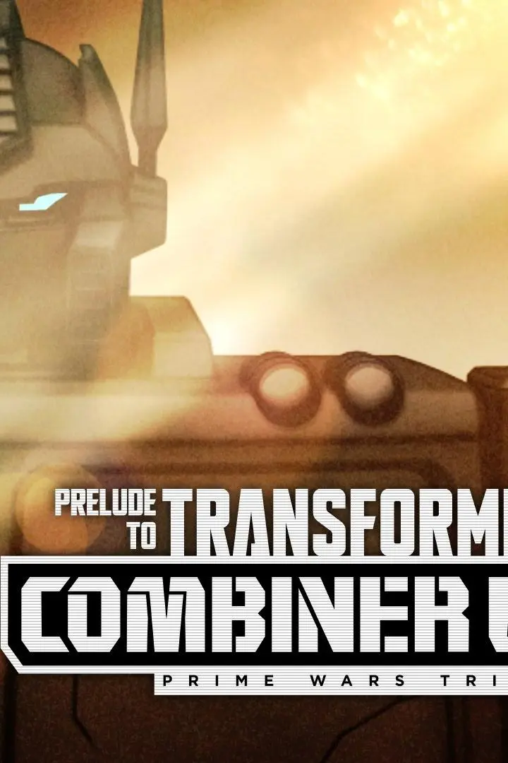 Prelude to Transformers: Combiner Wars_peliplat