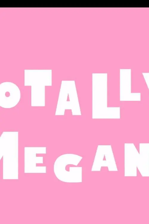 Totally Megan_peliplat