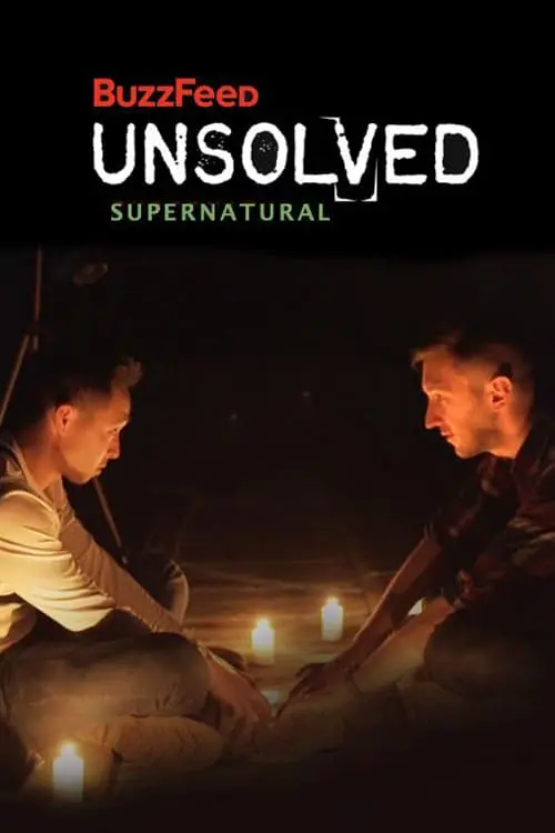 BuzzFeed Unsolved: Supernatural_peliplat