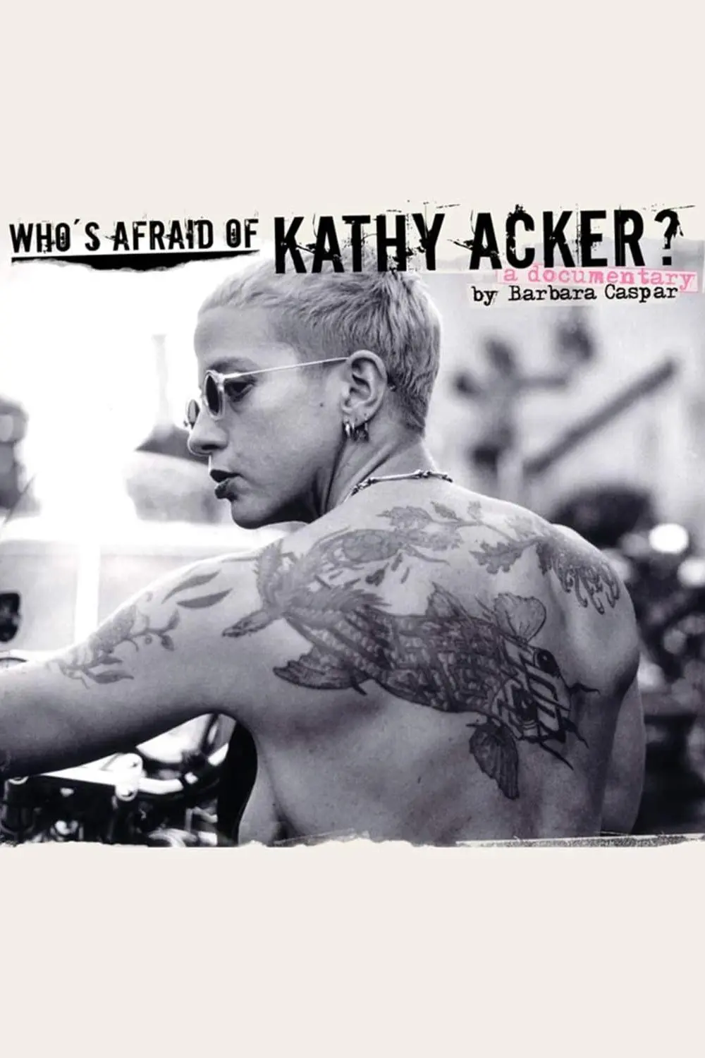 Who's Afraid of Kathy Acker?_peliplat