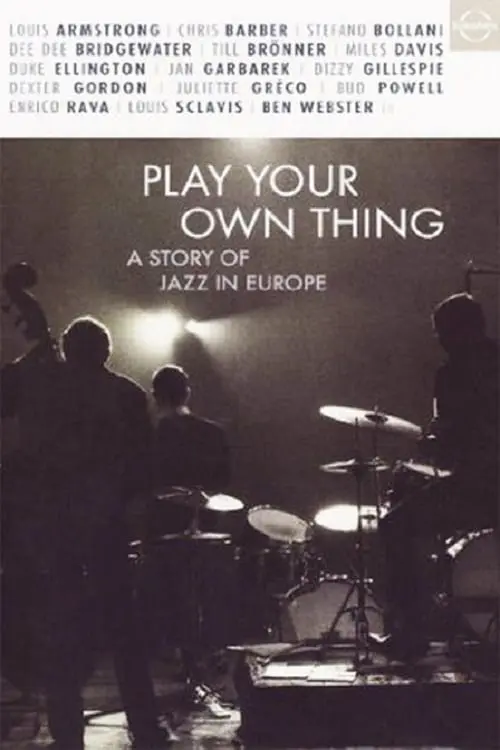 Play Your Own Thing: A Story of Jazz in Europe_peliplat