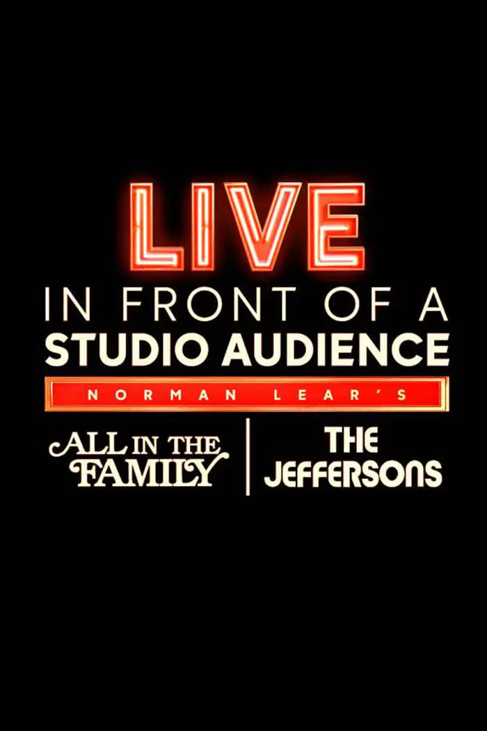 Live in Front of a Studio Audience: Norman Lear's 'All in the Family' and 'The Jeffersons'_peliplat