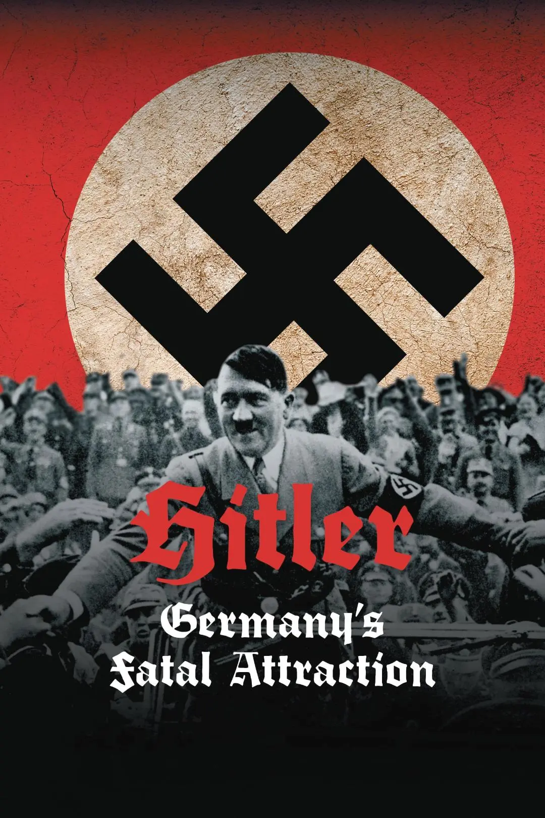 Hitler: Germany's Fatal Attraction_peliplat