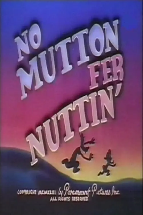 No Mutton fer Nuttin'_peliplat