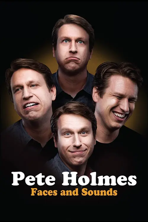 Pete Holmes: Faces and Sounds_peliplat