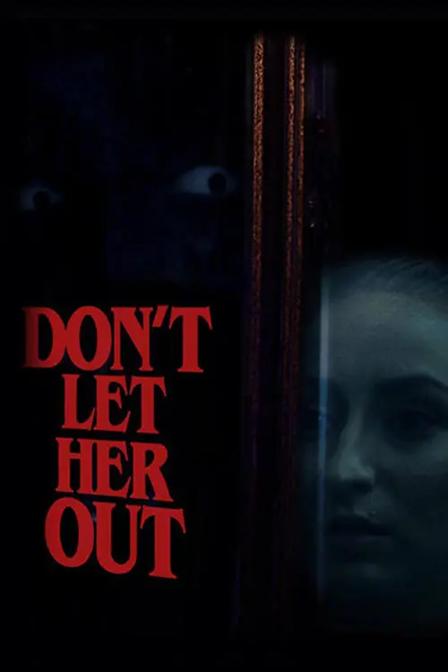 Don't Let Her Out_peliplat