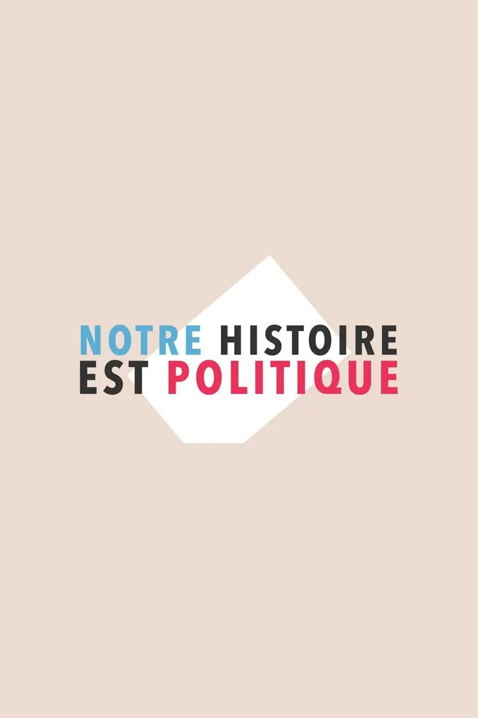 Notre histoire est politique_peliplat