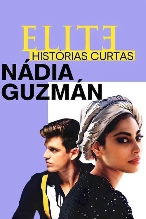 Elite Histórias Breves: Nadia Guzmán_peliplat