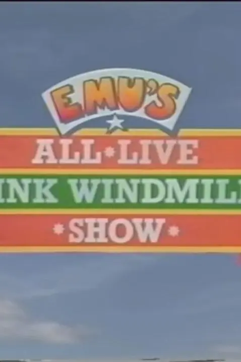 Emu's All Live Pink Windmill Show_peliplat