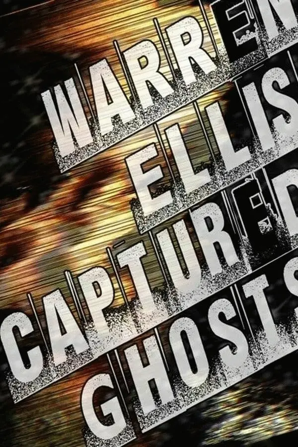 Warren Ellis: Captured Ghosts_peliplat