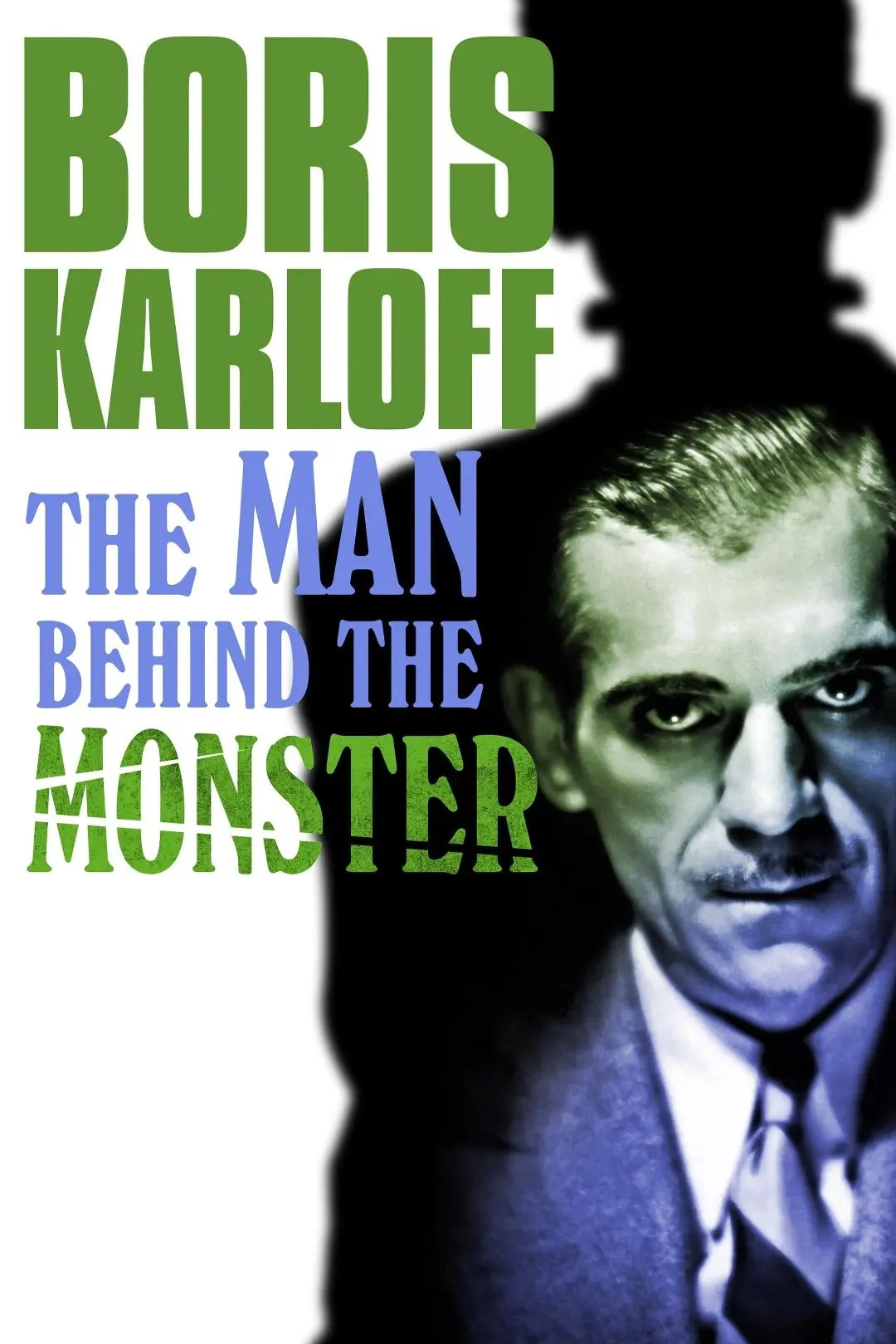 Boris Karloff: The Man Behind the Monster_peliplat