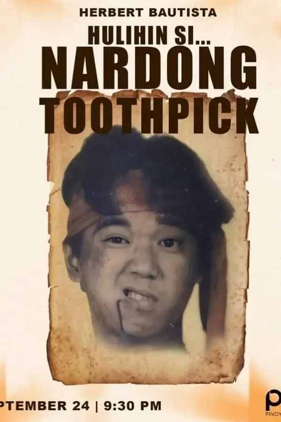 Hulihin si... Nardong Toothpick_peliplat