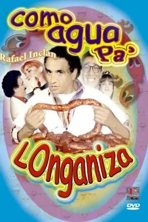 Como agua pa' longaniza_peliplat