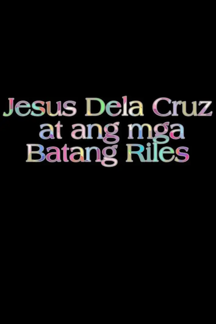 Jesus dela Cruz at ang mga batang riles_peliplat
