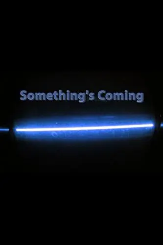 Something's Coming_peliplat