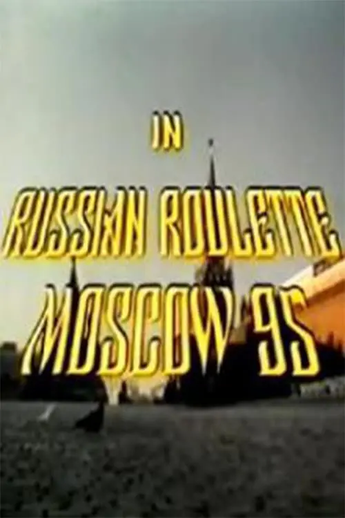 Russian Roulette - Moscow 95_peliplat