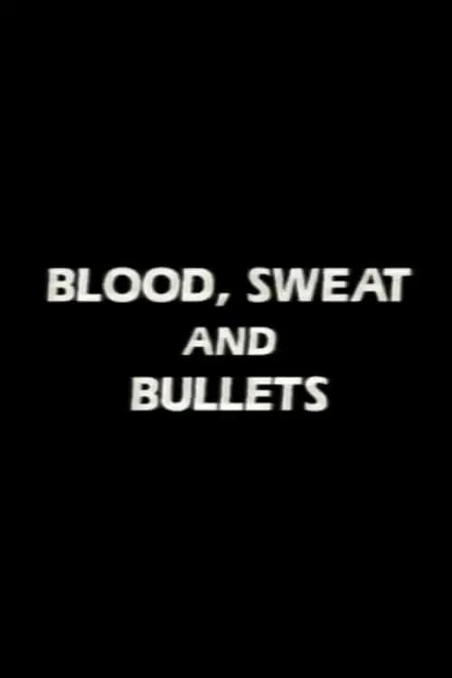 Blood, Sweat and Bullets_peliplat