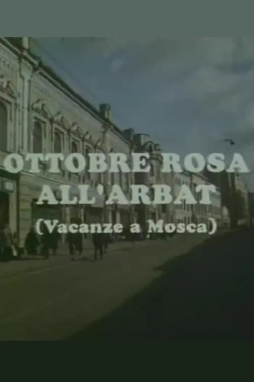 Ottobre rosa all'Arbat (Vacanze a Mosca)_peliplat