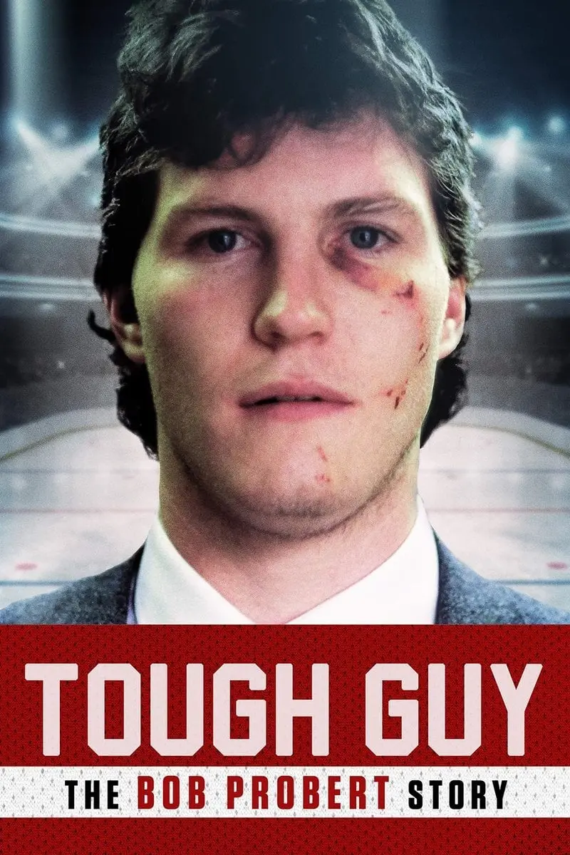 Tough Guy: The Bob Probert Story_peliplat