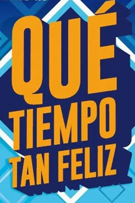 ¡Qué tiempo tan feliz!_peliplat