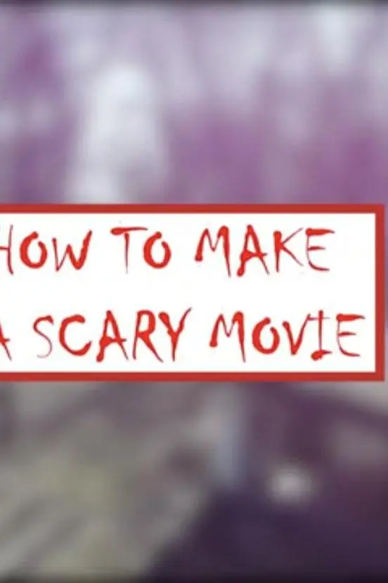 How to Make a Horror Movie_peliplat