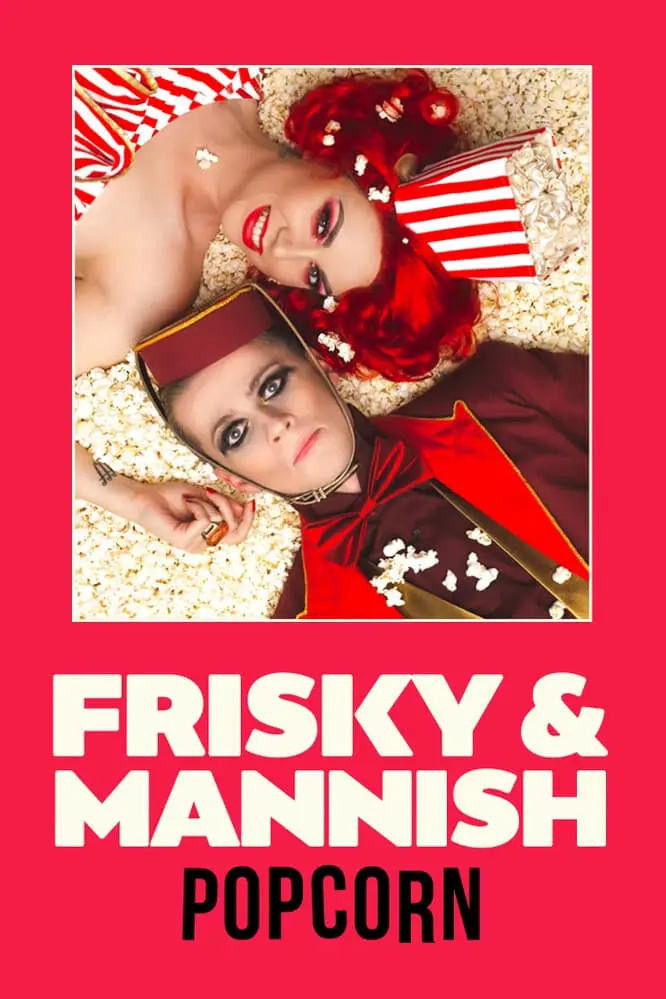 Frisky & Mannish: Popcorn_peliplat