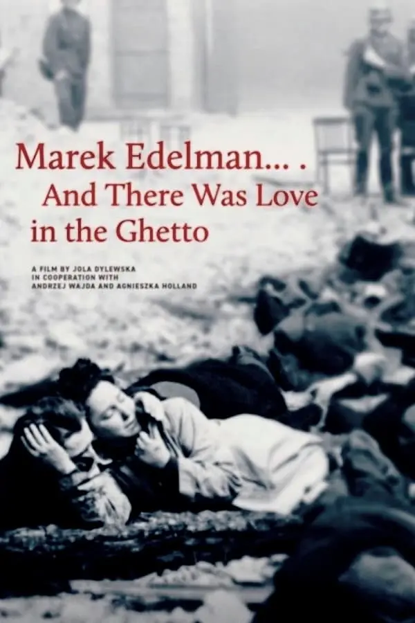 Marek Edelman... And There Was Love in the Ghetto_peliplat
